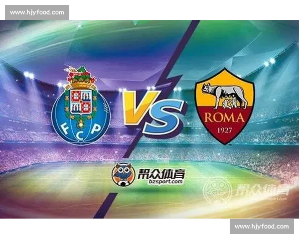 欧战焦点对决波尔图VS加拉实力与战术全面解析赛前前瞻与胜负走向预测